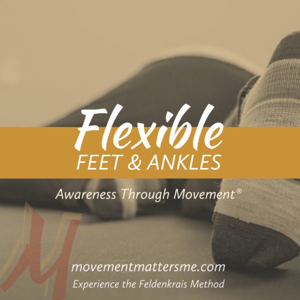Awareness Through Movement® Series — Flexible Feet and Ankles